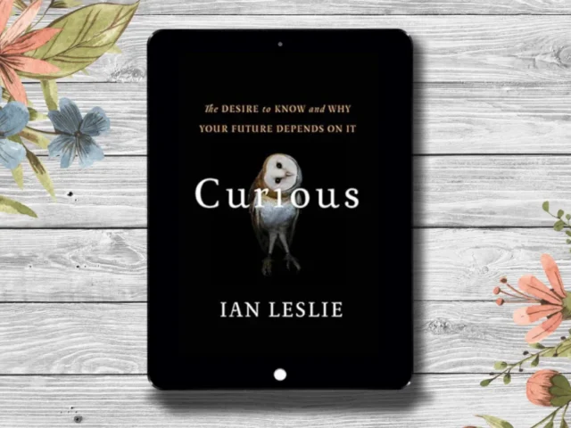 Curious: The Desire to Know, A Book Review