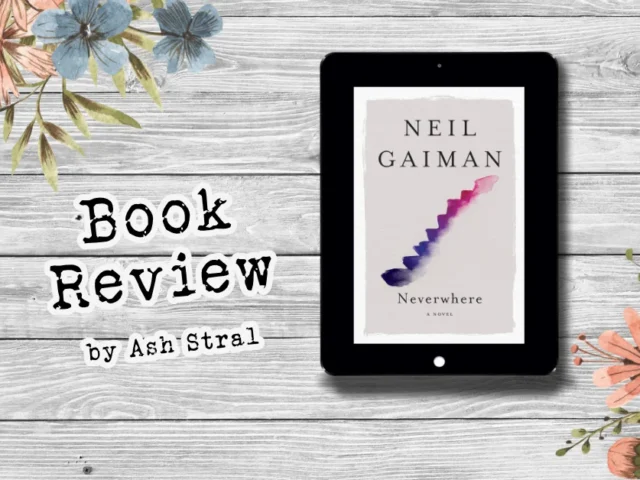 Neverwhere by Neil Gaiman, A Dark Urban Fantasy Book Review